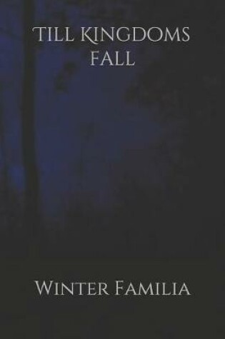 Cover of Till Kingdoms Fall