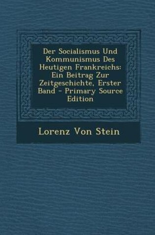 Cover of Der Socialismus Und Kommunismus Des Heutigen Frankreichs