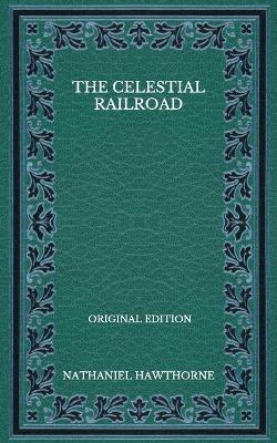 Book cover for The Celestial Railroad - Original Edition