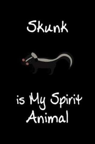 Cover of Skunk is My Spirit Animal
