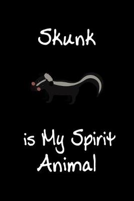 Book cover for Skunk is My Spirit Animal