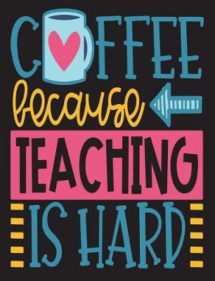 Book cover for Coffee Because Teaching Is Hard