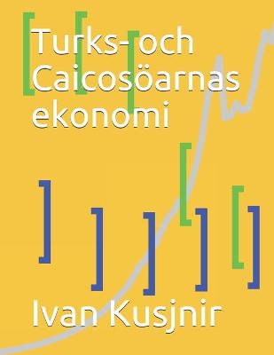 Book cover for Turks- och Caicosöarnas ekonomi