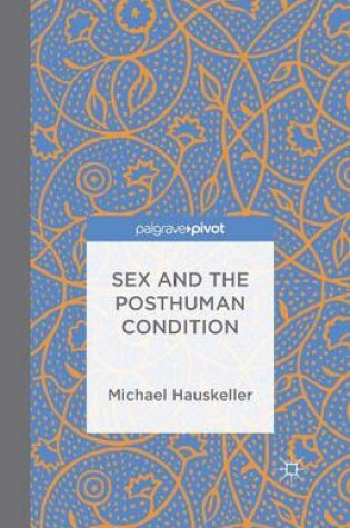 Cover of Sex and the Posthuman Condition