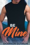 Book cover for Be Mine