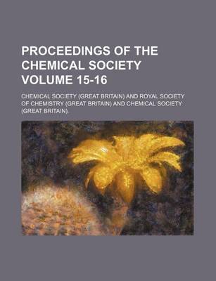 Book cover for Proceedings of the Chemical Society Volume 15-16