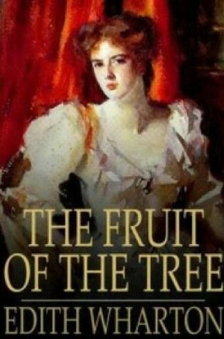 Cover of The Fruit of the Tree (Annotated)