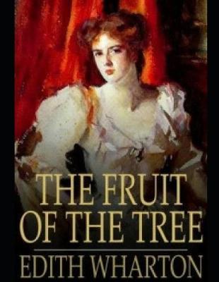 Book cover for The Fruit of the Tree (Annotated)