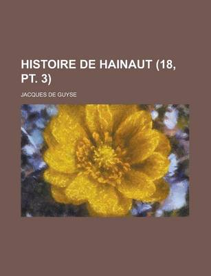 Book cover for Histoire de Hainaut (18, PT. 3 )