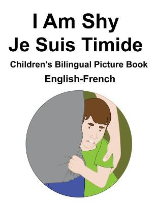 Cover of English-French I Am Shy / Je Suis Timide Children's Bilingual Picture Book