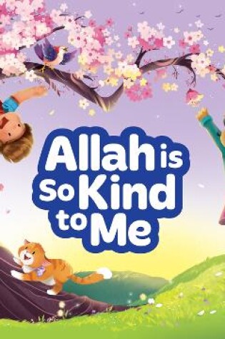 Cover of Allah Is So Kind To Me