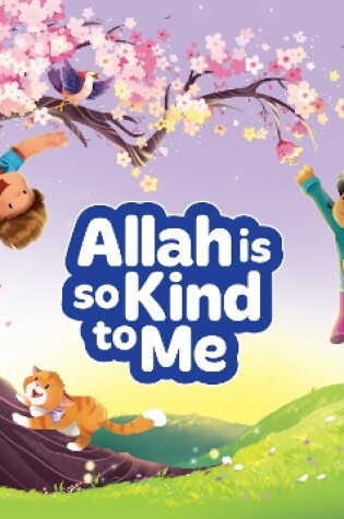 Cover of Allah Is So Kind To Me