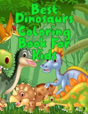 Book cover for Best Dinosaurs coloring book for kids