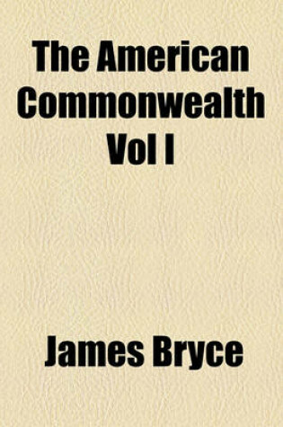 Cover of The American Commonwealth Vol I