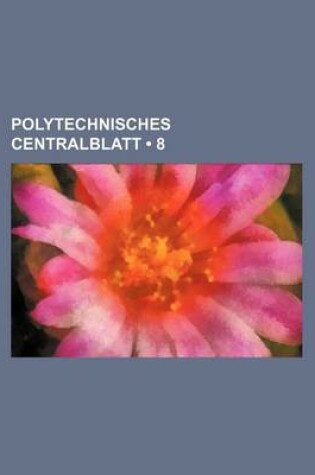 Cover of Polytechnisches Centralblatt (8 )