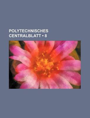 Book cover for Polytechnisches Centralblatt (8 )