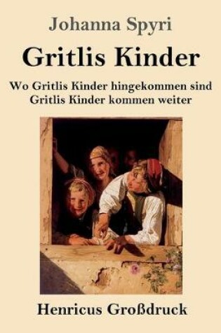 Cover of Gritlis Kinder (Großdruck)