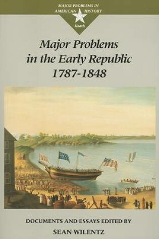 Cover of Major Problems in the Early Republic, 1787-1848