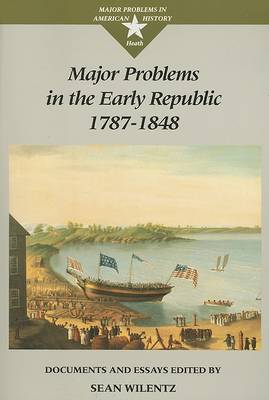 Book cover for Major Problems in the Early Republic, 1787-1848