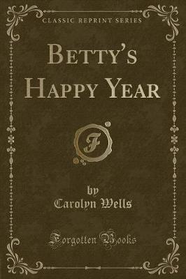 Book cover for Betty's Happy Year (Classic Reprint)