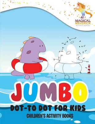 Cover of Jumbo Dot-to Dot for Kids
