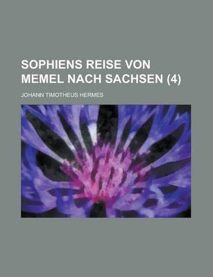 Book cover for Sophiens Reise Von Memel Nach Sachsen (4 )