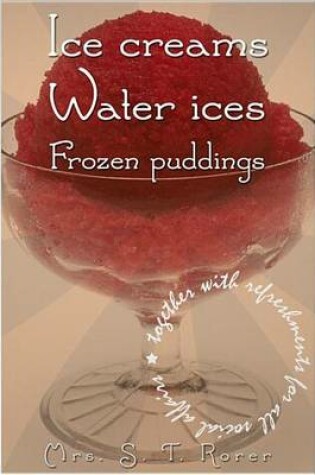 Cover of Ice Creams, Water Ices, Frozen Puddings