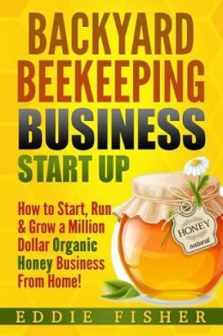 Cover of Backyard Beekeeping Business Strat Up