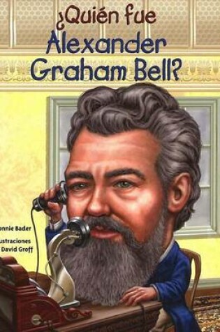 Cover of Quien Fue Alexander Graham Bell?