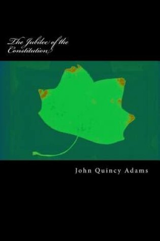 Cover of The Jubilee of the Constitution