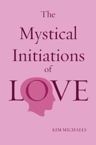 Cover of The Mystical Initiations of Love