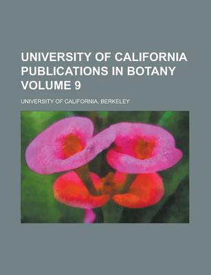 Book cover for University of California Publications in Botany Volume 9