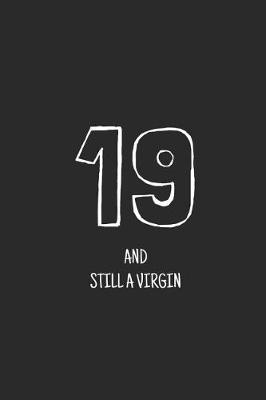 Cover of 19 and still a virgin