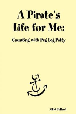 Book cover for A Pirate's Life for Me: Counting with Peg Leg Patty