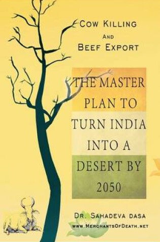 Cover of Cow Killing and Beef Export - The Master Plan to Turn India Into a Desert by 2050