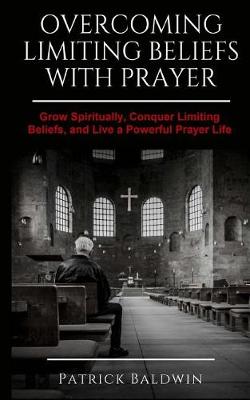 Book cover for Overcoming Limiting Beliefs with Prayer