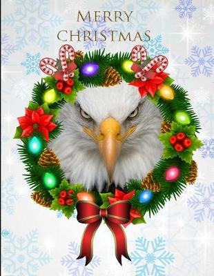 Book cover for Merry Christmas Eagle Wreath Notebook Journal 150 Page College Ruled Pages 8.5 X 11