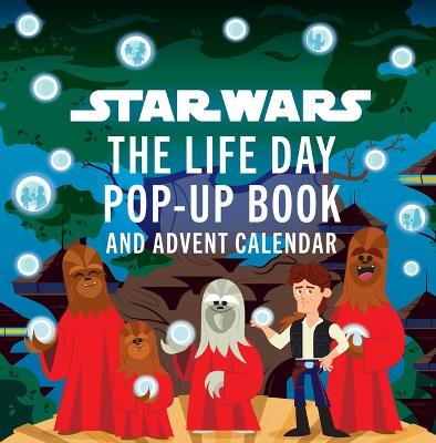 Book cover for Star Wars: The Life Day Pop-Up Book and Advent Calendar