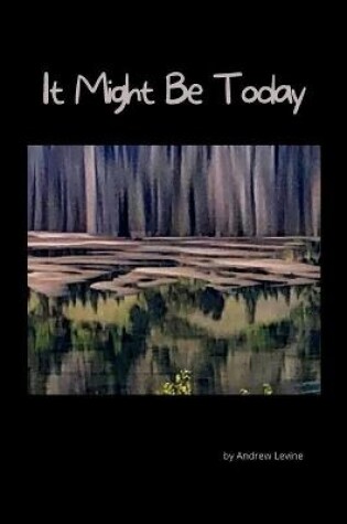 Cover of It Might Be Today