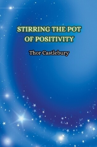 Cover of Stirring the Pot of Positivity