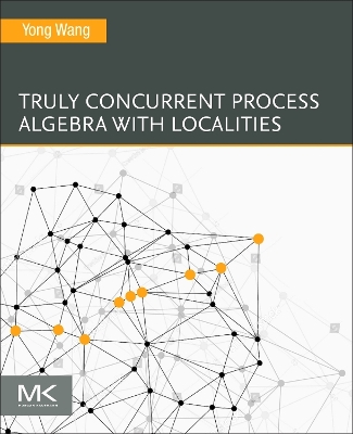 Book cover for Truly Concurrent Process Algebra with Localities