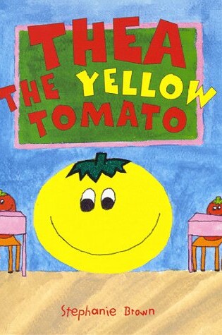 Cover of Thea the Yellow Tomato