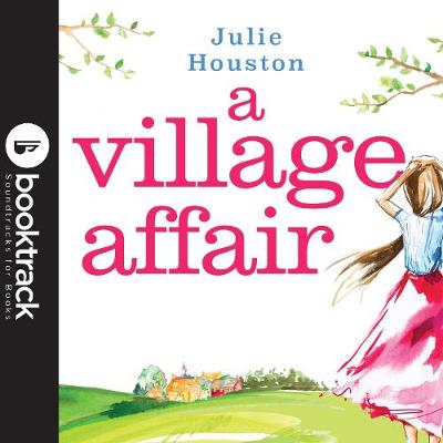 Book cover for A Village Affair: Booktrack Edition