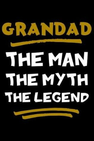 Cover of Grandad The Man The Myth The Legend