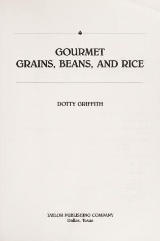 Cover of Gourmet Grains, Beans and Rice