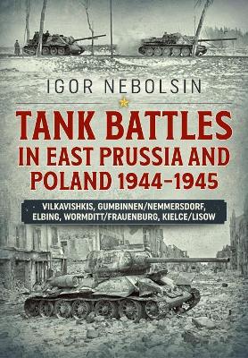 Book cover for Tank Battles in East Prussia and Poland 1944-1945