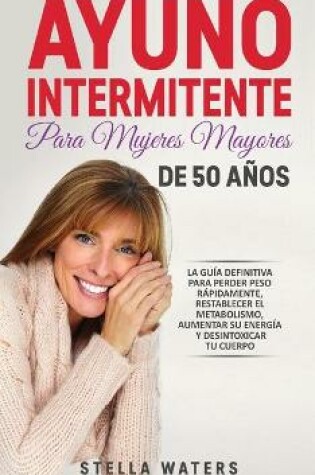 Cover of Ayuno intermitente para mujeres mayores de 50 anos