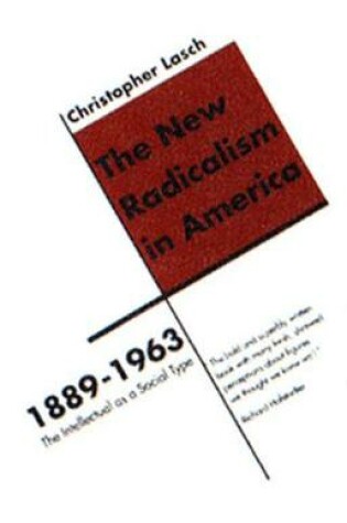 Cover of The New Radicalism in America 1889-1963