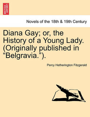Book cover for Diana Gay; Or, the History of a Young Lady. (Originally Published in "Belgravia.").