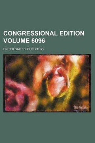 Cover of Congressional Edition Volume 6096